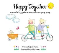 Julie Marie Happy Together, a two-dad egg donation and surrogacy sto (Tascabile)