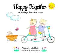 Julie Marie Happy Together, an embryo donation story (Tascabile)