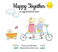 Julie Marie – Happy Together: an egg donation story – Tascabile