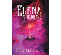 Julie Mathison Elena the Brave (Copertina rigida)