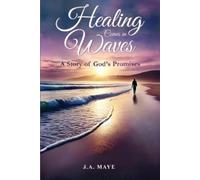 Julie Maye Healing Comes in Waves (Tascabile)