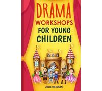 Julie Meighan Drama Workshops for Young Children (Tascabile)
