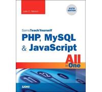 Julie Meloni PHP, MySQL & JavaScript All in One, Sams Teach Yourself (Tascabile)