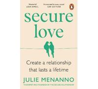 Secure Love: Create a Relationship That Lasts a Lifetime