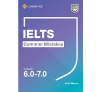 Julie Moore IELTS Common Mistakes For Bands 6.0-7.0 (Tascabile) Common Mistakes
