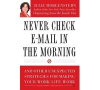 Julie Morgenstern Never Check E-mail in the Morning (Tascabile)