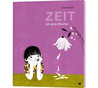 Julie Morstad Kathrin Bögelsack Zeit ist eine Blume (Copertina rigida)