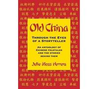 Julie Moss Herrera Old China Through the Eyes of a Storyteller (Tascabile)