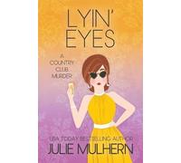 Julie Mulhern Lyin' Eyes (Tascabile) Country Club Murders