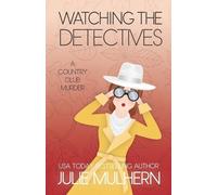 Julie Mulhern Watching the Detectives (Tascabile) Country Club Murders