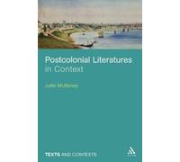 Julie Mullaney Postcolonial Literatures in Context (Tascabile)