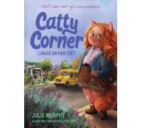 Julie Murphy Catty Corner Lands on Her Feet (Copertina rigida) Catty Corner