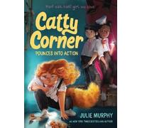 Julie Murphy Catty Corner Pounces into Action (Copertina rigida) Catty Corner