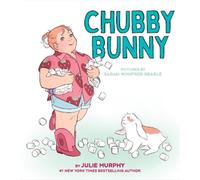 Julie Murphy Chubby Bunny (Copertina rigida)
