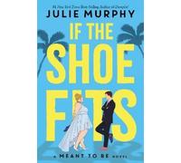 Julie Murphy If the Shoe Fits (Copertina rigida) Meant To Be