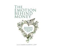 Julie Murphy The Emotion Behind Money (Copertina rigida)