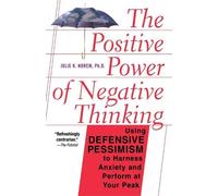 Julie Norem The Positive Power Of Negative Thinking (Tascabile)