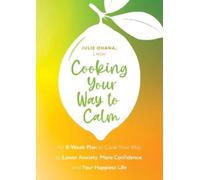 Julie Ohana Cooking Your Way to Calm (Tascabile)