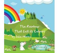 Julie P Morris The Rainbow That Lost its Colours (Copertina rigida)