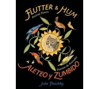 Julie Paschkis Flutter & Hum / Aleteo Y Zumbido (Copertina rigida)