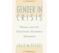 Julie Peteet Gender in Crisis (Tascabile)