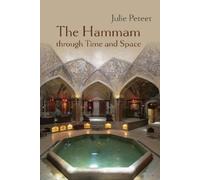 Julie Peteet The Hammam through Time and Space (Tascabile)