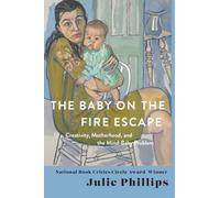Julie Phillips The Baby on the Fire Escape (Copertina rigida)
