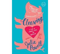 Cleaving: A Story of Marriage, Meat, and Obsession