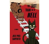 Julie Price Carpenter The Last Train Out of Hell (Tascabile)
