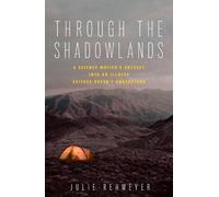Julie Rehmeyer Through the Shadowlands (Copertina rigida)