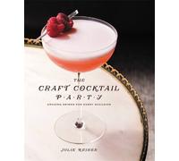 Julie Reiner The Craft Cocktail Party (Copertina rigida)