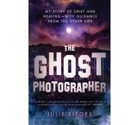 Julie Rieger The Ghost Photographer (Tascabile)