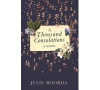 Julie Roorda A Thousand Consolations (Tascabile)