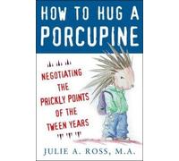 Julie Ross How to Hug a Porcupine: Negotiating the Prickly Points of (Tascabile)
