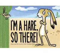 Julie Rowan-Zoch I'm a Hare, So There (Copertina rigida)