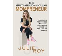 Julie Roy Kristina Conatser The Multi-Million Dollar Mompreneur (Tascabile)