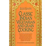 Julie Sahni Classic Indian Vegetarian and Grain Cooking (Copertina rigida)