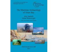 Julie Satchell Julian Whitewrigh The Maritime Archaeology of Alum Ba (Tascabile)