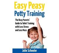 Julie Schooler Easy Peasy Potty Training (Tascabile)