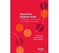 Julie Selwyn Dinithi Wijedasa Sarah Meaking Beyond the Adoption Orde (Tascabile)