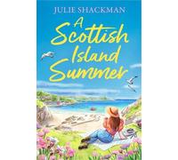 Julie Shackman A Scottish Island Summer (Tascabile) Scottish Escapes