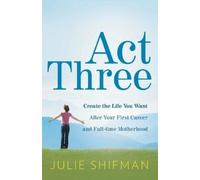 Julie Shifman Act Three (Tascabile)