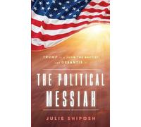 Julie Shiposh The Political Messiah (Tascabile)