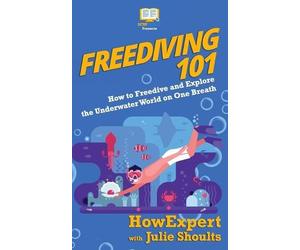 Julie Shoults Howexpert Freediving 101 (Tascabile)
