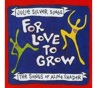 Julie Silver - For Love to Grow