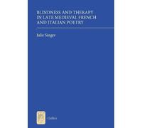 Julie Singer Blindness and Therapy in Late Medieval French an (Copertina rigida)