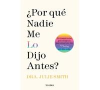 Julie Smith ¿Por Qué Nadie Me Lo Dijo Antes?: Herramientas Psicológi (Tascabile)