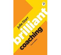 Julie Starr Brilliant Coaching 4e: Become a manager who can coach (Tascabile)
