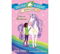 Julie Sykes Unicorn Academy Nature Magic #3: Zara and Moonbea (Copertina rigida)