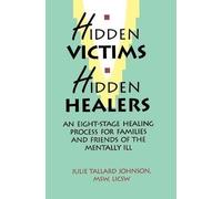 Julie Tallard Johnson Hidden Victims Hidden Healers (Tascabile)